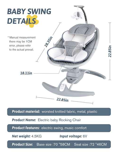Engineered for Shared Moments: Precision-Built Baby Swing Grows with Your Child

​​Soothing Motion, Simplified​​: 
3 adjustable swing speeds with remote control.    Dad can adjust the rhythm seamlessly while Mom feeds the newborn – no disruptions.
​​Ergonomic Versatility​​: 
Multi-position reclining backrest adapts from newborn to toddler (0-12mo).    Perfect for feedings, playtime, or quiet outdoor naps.
​​Quality That Lasts​​: 
Highly durable, machine-washable seat fabric stands up to daily use.    Ready to be passed on to future siblings.
​​Parent-Tested Safety​​: 
Anti-skip weighted base ensures stability, backed by rigorous 30-day manufacturer testing. Rest easy during family time knowing baby stays securely swaying.
​​Custom Comfort Control​​: 
8 selectable melodies with volume control.    Grandma chooses gentle lullabies, Uncle picks ocean sounds – baby enjoys personalized comfort.

​​Trust & Transparency:​​
High-Quality Manufacturing: Built in an ISO-certified factory in China.
Flexible Power: Operate reliably using included 4x Type C batteries or an AC adapter (sold separately).
Pass durability tests